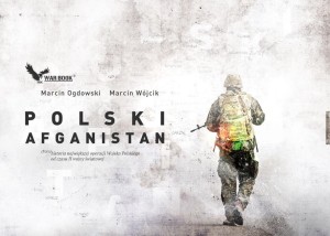 POLSKI AFGANISTAN, MARCIN OGDOWSKI, MARCIN WÓJCIK
