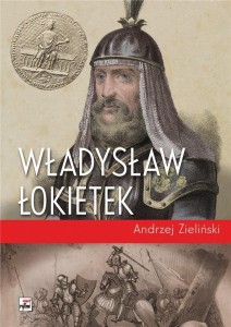WŁADYSŁAW ŁOKIETEK, ANDRZEJ ZIELIŃSKI