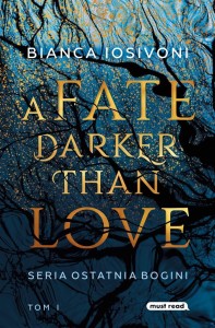 OSTATNIA BOGINI T.1 A FATE DARKER THAN LOVE