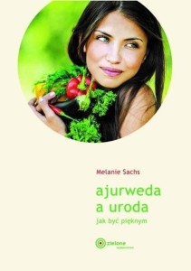 AJURWEDA A URODA JAK BYĆ PIĘKNYM W.2023