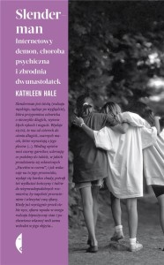 SLENDERMAN. INTERNETOWY DEMON, CHOROBA PSYCHICZNA