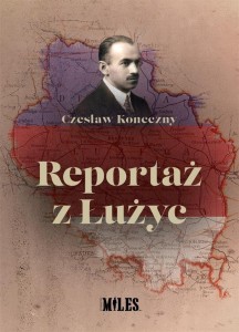 REPORTAŻ Z ŁUŻYC, KONECZNY CZESŁAW