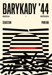 BARYKADY '44. NADZIEJA I WSPÓLNOTA