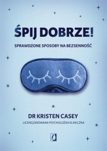 ŚPIJ DOBRZE! SPRAWDZONE SPOSOBY NA BEZSENNOŚĆ