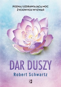 DAR DUSZY, ROBERT SCHWARTZ, KAROLINA BOCHENEK