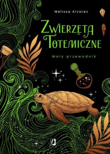 ZWIERZĘTA TOTEMICZNE. MAŁY PRZEWODNIK