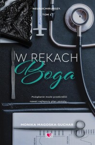 NEUROCHIRURDZY T.1 W RĘKACH BOGA