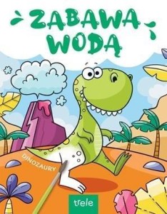 ZABAWA WODĄ DINOZAURY, PRACA ZBIOROWA