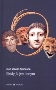 KIEDY JA JEST INNYM, JEAN-CLAUDE KAUFMANN