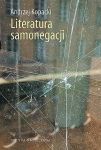 LITERATURA SAMONEGACJI, ANDRZEJ KOPACKI