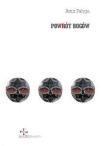 POWRÓT BOGÓW, ARTUR PAŁYGA