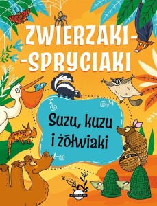 ZWIERZAKI-SPRYCIAKI. SUZU, KUZU I ŻÓŁWIAKI