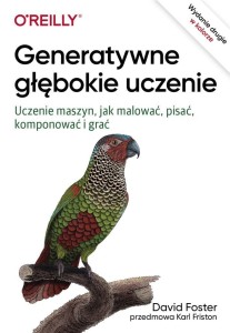 GENERATYWNE GŁĘBOKIE UCZENIE WYD.II UCZENIE MASZYN