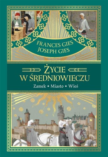 Życie w średniowieczu, Joseph Gies, Frances Gies