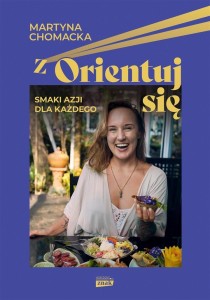 ZORIENTUJ SIĘ! SMAKI AZJI DLA KAŻDEGO