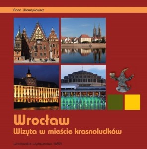 WROCŁAW. WIZYTA W MIEŚCIE KRASNOLUDKÓW