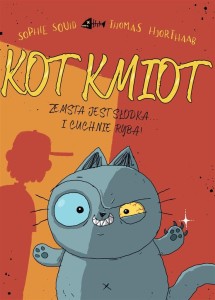 KOT KMIOT. ZEMSTA JEST SŁODKA I CUCHNIE RYBĄ!