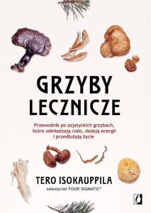GRZYBY LECZNICZE. PRZEWODNIK PO AZJATYCKICH...