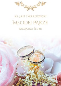 PAMIĄTKA ŚLUBU. MŁODEJ PARZE, KS. JAN TWARDOWSKI