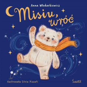 MISIU, WRÓĆ, ANNA WŁODARKIEWICZ, AGATA DOBKOWSKA