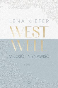 WESTWELL T.2 MIŁOŚĆ I NIENAWIŚĆ, LENA KIEFER