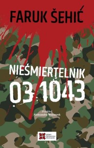 NIEŚMIERTELNIK 03 1043, FARUK SEHIĆ