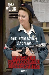 POLKI, KTÓRE ZABIJAŁY DLA SPRAWY, MICHAŁ WÓJCIK