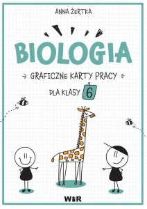 BIOLOGIA. GRAFICZNE KARTY PRACY DLA KLASY 6