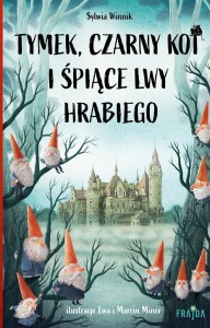 TYMEK, CZARNY KOT I ŚPIĄCE LWY HRABIEGO
