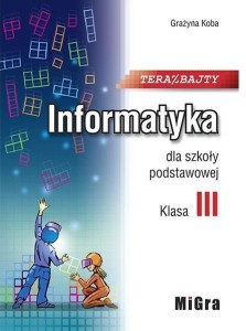 INFORMATYKA SP 3 TERAZ BAJTY MIGRA, GRAŻYNA KOBA