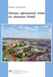 GENEZA AGLOMERACJI MIAST NA OBSZARZE POLSKI