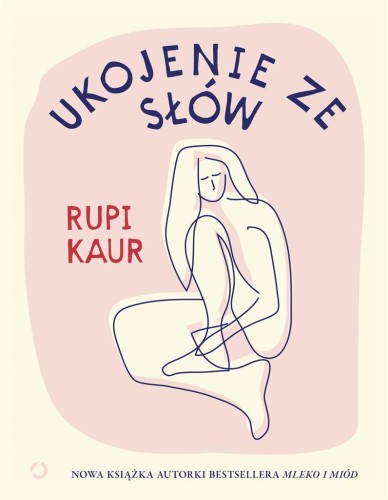 Ukojenie ze słów, Rupi Kaur, Monika Bukowska