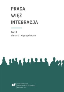 PRACA WIĘŹ INTEGRACJA. WYZWANIA W ŻYCIU...
