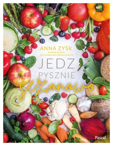 Jedz pysznie sezonowo, Anna Zyśk