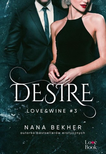 Love&amp;Wine T.3 Desire