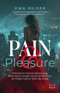 PAIN&PLEASURE. PRAWDZIWA HISTORIA DZIEWCZYNY..