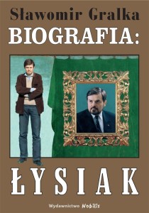 BIOGRAFIA: WALDEMAR ŁYSIAK, SŁAWOMIR GRALKA