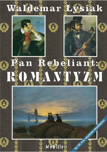 Pan Rebeliant Romantyzm, Waldemar Łysiak