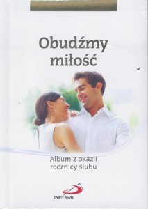 OBUDŹMY MIŁOŚĆ. ALBUM Z OKAZJI ROCZNICY ŚLUBU