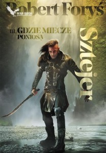 SZTEJER T.3 GDZIE MIECZE PONIOSĄ, ROBERT FORYŚ