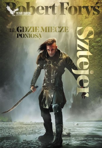 Sztejer T.3 Gdzie miecze poniosą, Robert Foryś