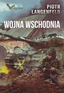 WOJNA WSCHODNIA. KRONIKI, PIOTR LANGENFELD