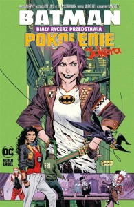 BATMAN. BIAŁY RYCERZ PRZEDSTAWIA. POKOLENIE JOKERA