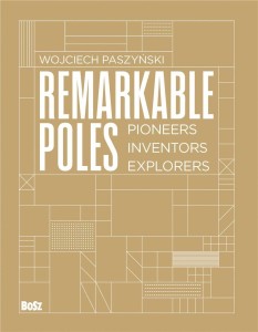 REMARKABLE POLES.PIONEERS, INVENTORS, EXPLORERS
