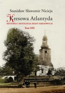 KRESOWA ATLANTYDA T.21, STANISŁAW SŁAWOMIR NICIEJA