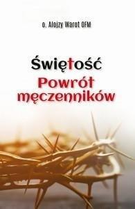 ŚWIĘTOŚĆ. POWRÓT MĘCZENNIKÓW, ALOJZY WAROT OFM