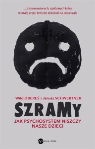 SZRAMY. JAK PSYCHOSYSTEM NISZCZY NASZE DZIECI
