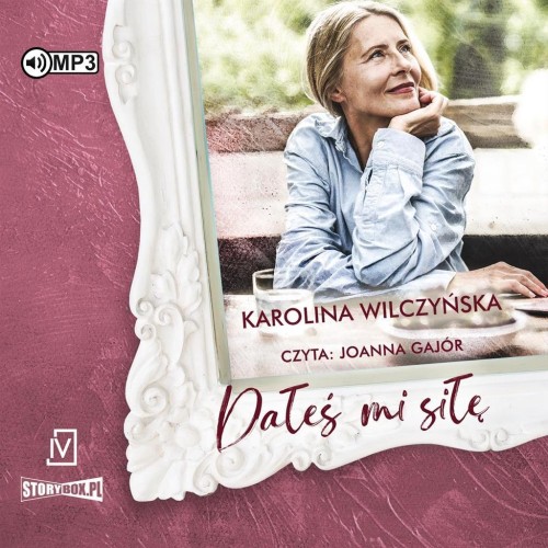 Dałeś mi siłę audiobook, Karolina Wilczyńska