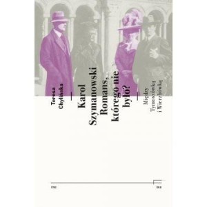 KAROL SZYMANOWSKI. ROMANS KTÓREGO NIE BYŁO?