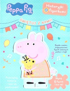 ŚWINKA PEPPA. HISTORYJKI Z FIGURKAMI. ŚWIĘTUJ Z...